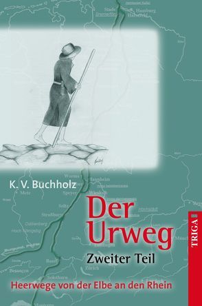 Der Urweg Zweiter Teil von Buchholz,  K. V.