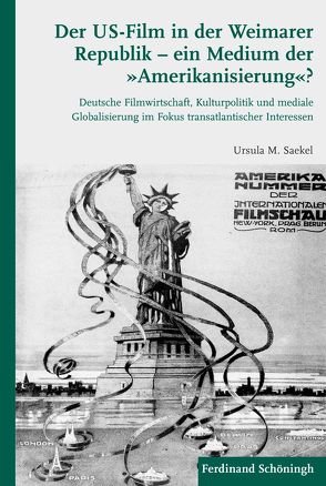 Der US-Film in der Weimarer Republik – ein Medium der „Amerikanisierung“? von Saekel,  Ursula