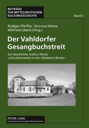 Der Vahldorfer Gesangbuchstreit von Dietze,  Erco von, Lübeck,  Wilfried, Pfeiffer,  Rüdiger