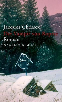 Der Vampir von Ropraz von Chessex,  Jacques, Edl,  Elisabeth