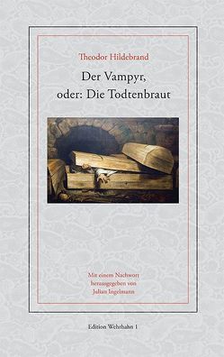 Der Vampyr, oder: Die Todtenbraut von Hildebrandt,  Theodor, Ingelmann,  Julian