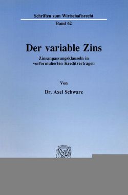 Der variable Zins. von Schwarz,  Axel