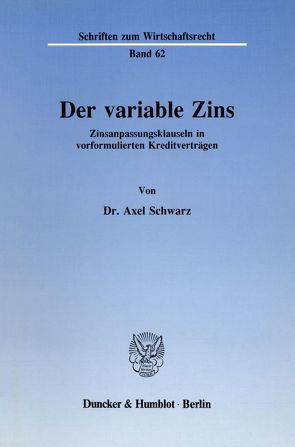 Der variable Zins. von Schwarz,  Axel