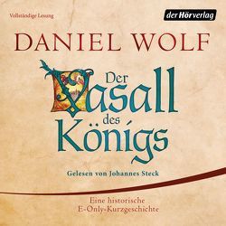 Der Vasall des Königs von Steck,  Johannes, Wolf,  Daniel