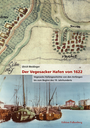 Der Vegesacker Hafen von 1622 von Weidinger,  Ulrich