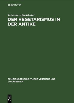 Der Vegetarismus in der Antike von Haussleiter,  Johannes