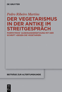 Der Vegetarismus in der Antike im Streitgespräch von Martins,  Pedro