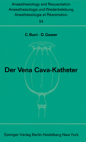 Der Vena Cava-Katheter von Burri,  C., Gasser,  D.