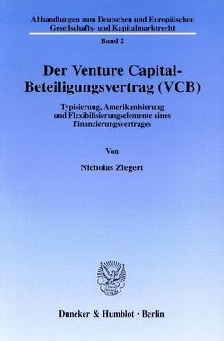 Der Venture Capital-Beteiligungsvertrag (VCB). von Ziegert,  Nicholas