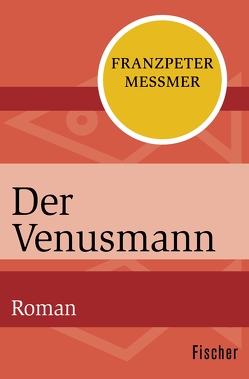 Der Venusmann von Messmer,  Franzpeter