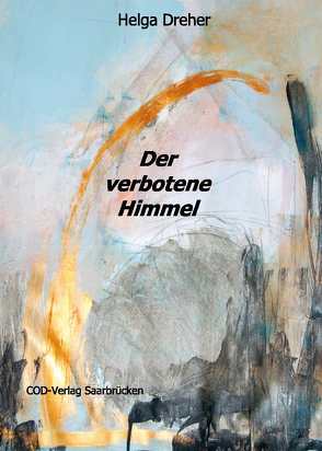 Der verbotene Himmel von Dreher,  Helga