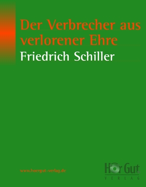 Der Verbrecher aus verlorener Ehre von Schiller,  Friedrich