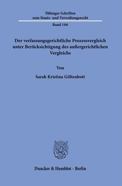 Der verfassungsgerichtliche Prozessvergleich unter Berücksichtigung des außergerichtlichen Vergleichs. von Göltenbott,  Sarah Kristina