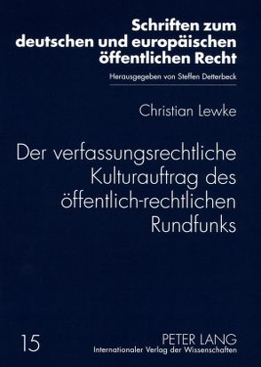 Der verfassungsrechtliche Kulturauftrag des öffentlich-rechtlichen Rundfunks von Lewke,  Christian