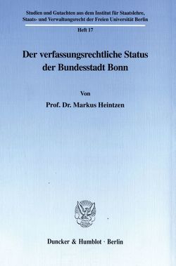 Der verfassungsrechtliche Status der Bundesstadt Bonn. von Heintzen,  Markus