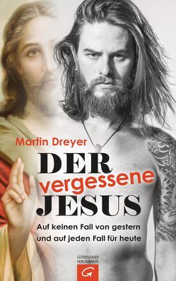 Der vergessene Jesus von Dreyer,  Martin