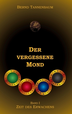 Der vergessene Mond Bd I von Tannenbaum,  Bernd
