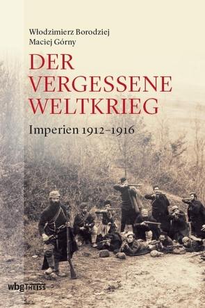 Der vergessene Weltkrieg von Borodziej,  Wlodzimierz, Gorny,  Maciej