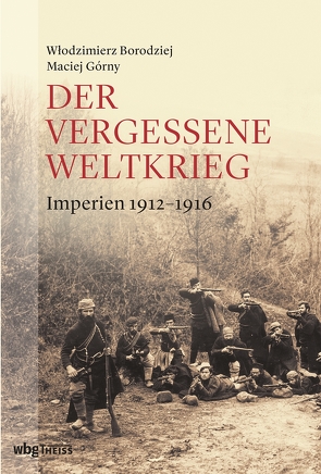 Der vergessene Weltkrieg von Borodziej,  Wlodzimierz, Gorny,  Maciej