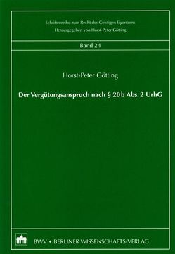 Der Vergütungsanspruch nach § 20b Abs. 2 UrhG von Götting,  Horst P