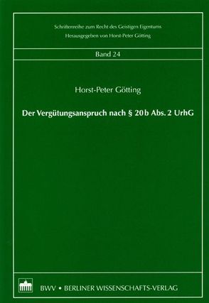 Der Vergütungsanspruch nach § 20b Abs. 2 UrhG von Götting,  Horst P