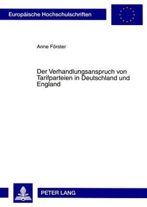 Der Verhandlungsanspruch von Tarifparteien in Deutschland und England von Förster,  Anne