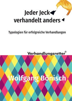 Der Verhandlungsretter rät / Jeder Jeck verhandelt anders von Bönisch,  Wolfgang