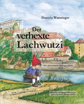 Der verhexte Lachwutzi von Wanninger,  Daniela