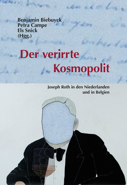 Der verirrte Kosmopolit von Andringa,  Els, Asselbergs,  Bernard, Biebuyck,  Benjamin, Caestecker,  Frank, Campe,  Petra, Hanssen,  Léon, Hofmann,  Michael, Lazaroms,  Ilse Josepha, Lunzer,  Heinz, Mak,  Geert, Missinne,  Lut, Naaijkens,  Ton, Rietra,  Madeleine, Roland,  Hubert, Snick,  Els, Vandevoorde,  Hans