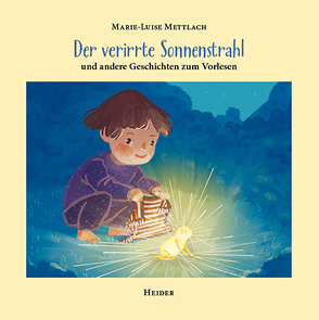 Der verirrte Sonnenstrahl von Mettlach,  Marie-Luise