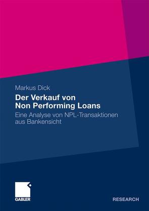 Der Verkauf von Non Performing Loans von Dick,  Markus, Pernsteiner,  o. Univ. Prof. Dr. Helmut