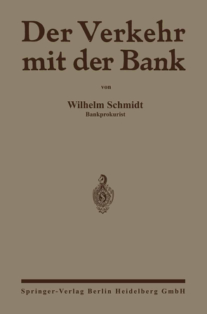 Der Verkehr mit der Bank von Schmidt,  Wilhelm