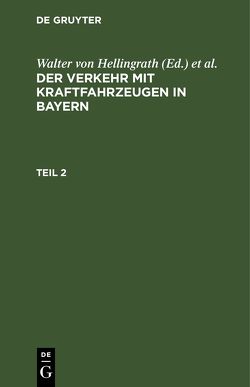Der Verkehr mit Kraftfahrzeugen in Bayern von Hellingrath,  Walter von, Michel,  August