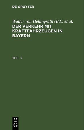 Der Verkehr mit Kraftfahrzeugen in Bayern von Hellingrath,  Walter von, Michel,  August