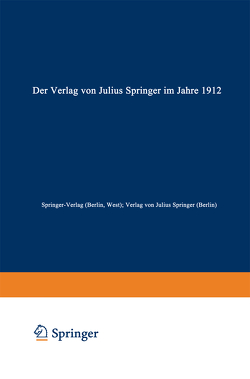 Der Verlag von Julius Springer im Jahre 1912 von Springer-Verlag (Berlin,  West), Verlag von Julius Springer (Berlin)