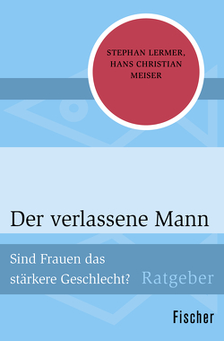 Der verlassene Mann von Lermer,  Stephan, Meiser,  Hans Christian