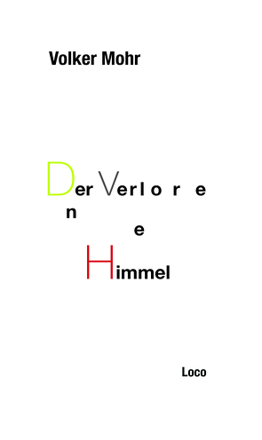 Der verlorene Himmel von Mohr,  Volker