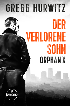 Der verlorene Sohn. Ein Orphan X Thriller von Artes,  Anton, Hurwitz,  Gregg, Sievernich,  Noah