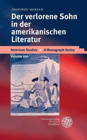 Der verlorene Sohn in der amerikanischen Literatur von Siebald,  Manfred