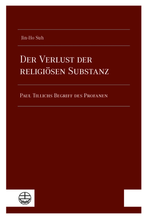 Der Verlust der religiösen Substanz von Suh,  Jin-Ho