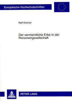 Der vermeintliche Erbe in der Personengesellschaft von Kremer,  Ralf
