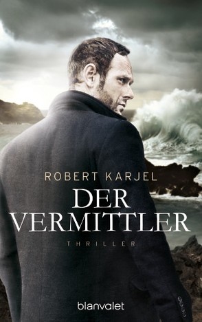 Der Vermittler von Karjel,  Robert, Stilzebach,  Daniela