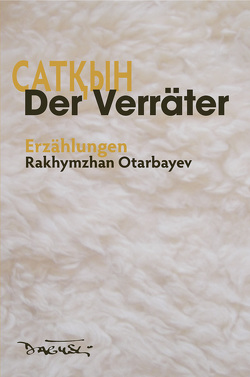 Der Verräter von Kesici-Ayoubi,  Özgecan, Otarbayev,  Rakhymzhan, Weiser,  Walerija