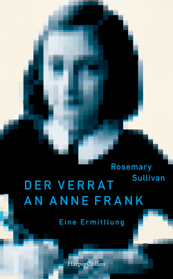 Der Verrat an Anne Frank – Eine Ermittlung von Sullivan,  Rosemary