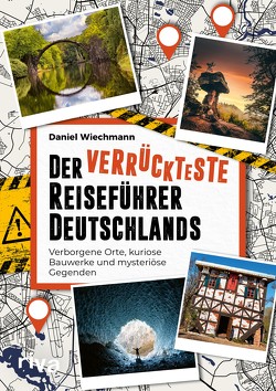 Der verrückteste Reiseführer Deutschlands von Wiechmann,  Daniel