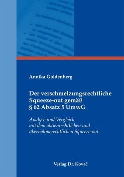 Der verschmelzungsrechtliche Squeeze-out gemäß § 62 Absatz 5 UmwG von Goldenberg,  Annika
