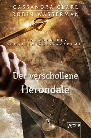 Der verschollene Herondale von Clare,  Cassandra, Fritz,  Franca, Koop,  Heinrich, Wasserman,  Robin