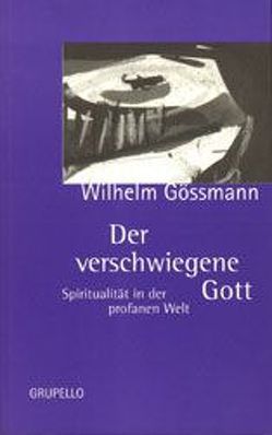 Der verschwiegene Gott von Gössmann,  Wilhelm, Schüllner,  Theresia