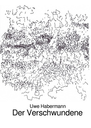 Der Verschwundene von Habermann,  Uwe