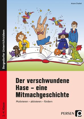 Der verschwundene Hase – eine Mitmachgeschichte von Charbel,  Ariane